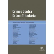 Crimes Contra Ordem Tributária: Do Direito Tributário Ao Direito Penal