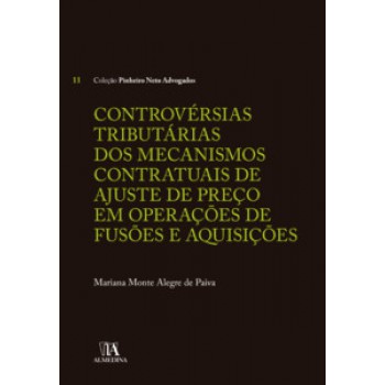 Controvérsias Tributárias Dos Mecanismos Contratuais De Ajuste De Preço Em Operações De Fusões E Aquisições