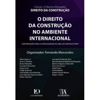 O Direito Da Construção No Ambiente Internacional: Contribuições Para A Consolidação De Uma Lex Constructionis