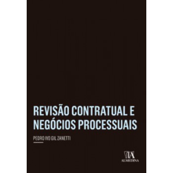 Revisão Contratual E Negócios Processuais