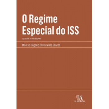 O Regime Especial Do Iss: Sociedade De Profissionais