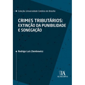 Crimes Tributários: Extinção Da Punibilidade E Sonegação