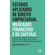 Estudos Aplicados De Direito Empresarial - Ano 5: Mercados Financeiro E De Capitais