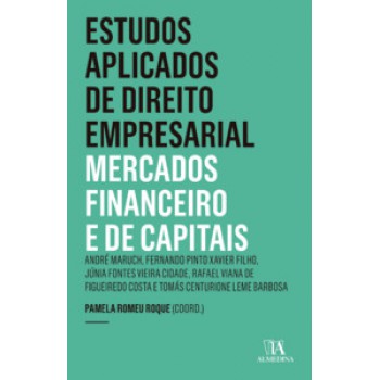 Estudos Aplicados De Direito Empresarial - Ano 5: Mercados Financeiro E De Capitais