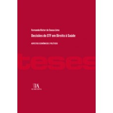 Decisões Do Stf Em Direito à Saúde: Aspectos Econômicos E Políticos