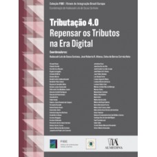 Tributação 4.0: Repensar Os Tributos Na Era Digital