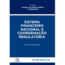 Sistema Financeiro Nacional E Coordenação Regulatória