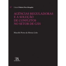 Agências Reguladoras E A Solução De Conflitos No Setor De Gás