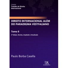 Direito Internacional Além Do Paradigma Vestfaliano: Tomo 8