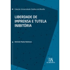 Liberdade De Imprensa E Tutela Inibitória