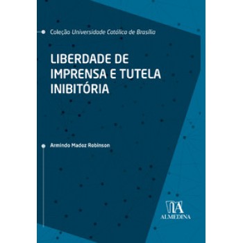 Liberdade De Imprensa E Tutela Inibitória