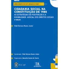 Cidadania Social Na Constituição De 1988: As Estratégias De Positivação E A Exigibilidade Judicial Dos Direitos Sociais