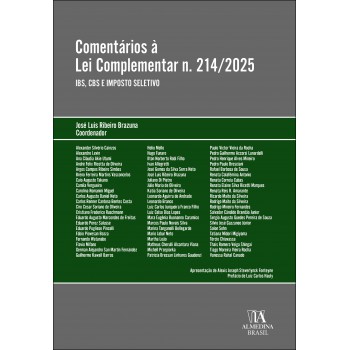 Comentários à Lei Complementar N.214/2025: Ibs, Cbs E Imposto Seletivo