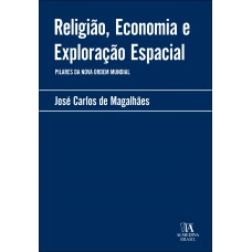 Religião, Economia E Exploração Espacial: Pilares Da Nova Ordem Mundial