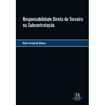 Responsabilidade Direta De Terceiro Na Subcontratação