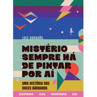 Mistério Sempre Há De Pintar Por Aí