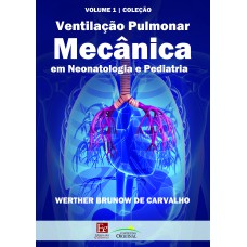 Ventilação Pulmonar Mecânica Em Neonatologia E Pediatria