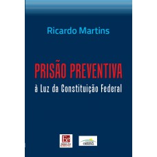 Prisão Preventiva à Luz Da Constituição Federal