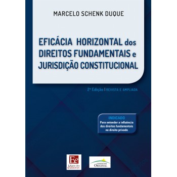 Eficácia Horizontal Dos Direitos Fundamentais E Jurisdição Constitucional