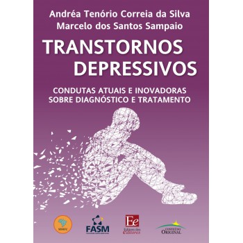 Transtornos Depressivos: Condutas Atuais E Inovadoras Sobre Diagnóstico E Tratamento