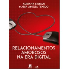 Relacionamentos Amorosos Na Era Digital