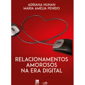 Relacionamentos Amorosos Na Era Digital