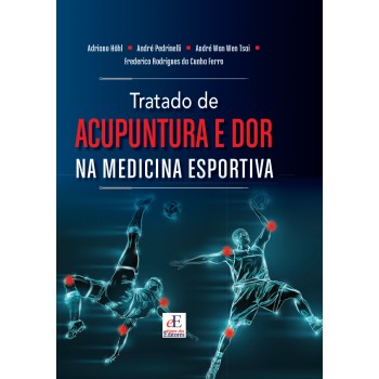 Tratado De Acupuntura E Dor: Na Medicina Esportiva