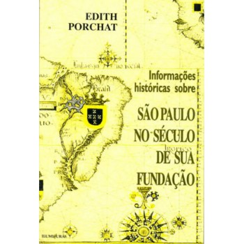 Informações Históricas Sobre São Paulo No Século De Sua Fundação