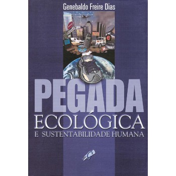 Pegada Ecológica E Sustentabilidade Humana