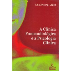 A Clínica Fonoaudiológica E A Psicologia Clínica