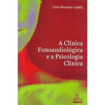 A Clínica Fonoaudiológica E A Psicologia Clínica