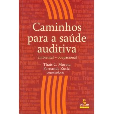 Caminhos Para A Saúde Auditiva: Ambiental - Ocupacional