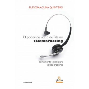 O Poder Da Voz E Da Fala No Telemarketing: Treinamento Vocal Para Teleoperadores