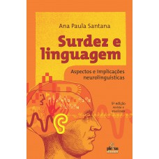 Surdez E Linguagem: Aspectos E Implicações Neurolinguísticas