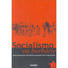 SOCIALISMO OU BARBÁRIE: DOCUMENTOS DA ARTICULAÇÃO DE ESQUERDA (1993-1999)