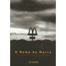 O NOME DA MARCA: MCDONALD'S, FETICHISMO E CULTURA DESCARTÁVEL