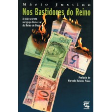 Nos Bastidores Do Reino: A Vida Secreta Na Igreja Universal Do Reino De Deus