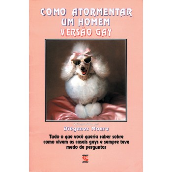 Como Atormentar Um Homem: Versão Gay