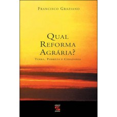 Qual Reforma Agrária?: Terra, Pobreza E Cidadania