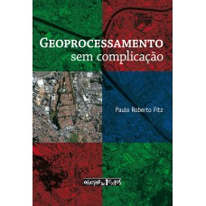 Geoprocessamento Sem Complicação Geoprocessamento Sem Complicação