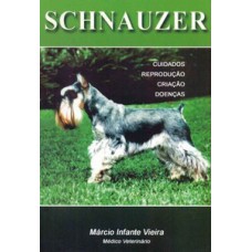 Schnauzer: Cuidados, Reprodução, Criação E Doenças