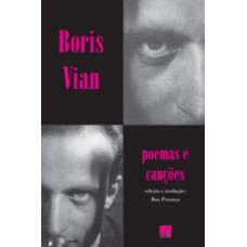 Boris Vian: Poemas E Canções