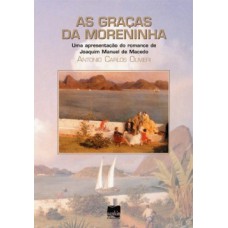 As Graças Da Moreninha: Uma Apresentação Do Romance De Joaquim Manuel De Macedo