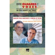 Entre Olhares E Vozes: Foco Narrativo E Retórica Em Relato De Um Certo Oriente E Doi Irmãos De Milton Hatoum