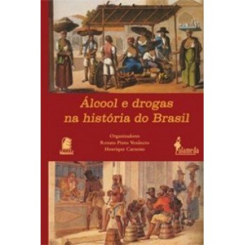 álcool E Drogas Na História Do Brasil