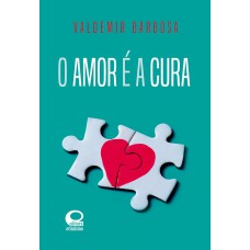 O Amor é A Cura