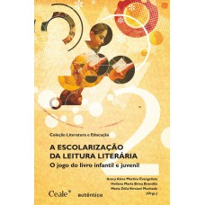 Escolarização Da Leitura Literaria, A