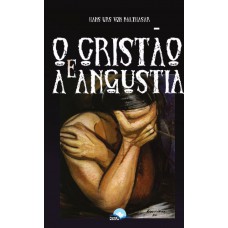 O Cristão E A Angústia O Cristão E A Angústia