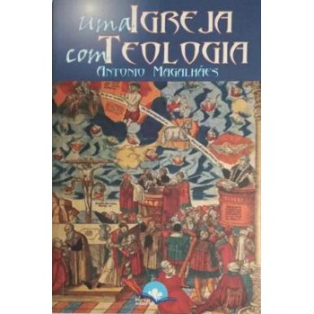 Uma Igreja Com Teologia Uma Igreja Com Teologia