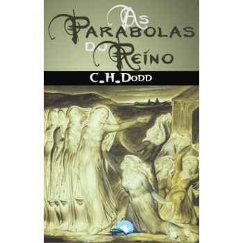 As Parábolas Do Reino As Parábolas Do Reino